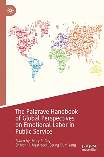 Stock image for The Palgrave Handbook of Global Perspectives on Emotional Labor in Public Service for sale by GF Books, Inc.
