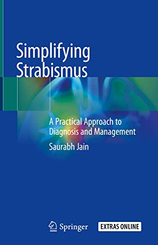 Beispielbild fr Simplifying Strabismus: A Practical Approach to Diagnosis and Management [Hardcover] Jain, Saurabh zum Verkauf von SpringBooks