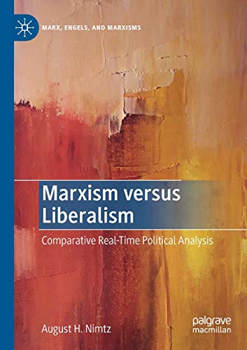 Beispielbild fr Marxism versus Liberalism : Comparative Real-Time Political Analysis zum Verkauf von Ria Christie Collections