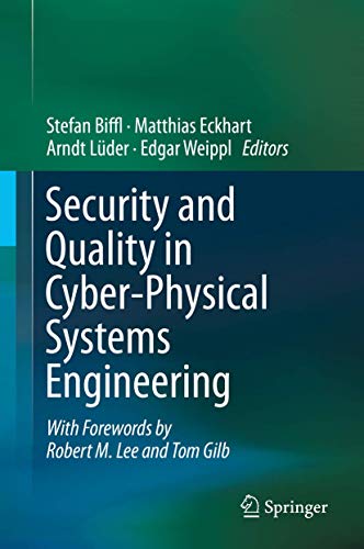 Stock image for Security and Quality in Cyber-Physical Systems Engineering: With Forewords by Robert M. Lee and Tom Gilb for sale by Lucky's Textbooks