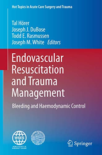 9783030253400: Endovascular Resuscitation and Trauma Management: Bleeding and Haemodynamic Control (Hot Topics in Acute Care Surgery and Trauma)