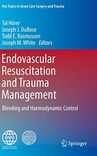 9783030253431: Endovascular Resuscitation and Trauma Management: Bleeding and Haemodynamic Control (Hot Topics in Acute Care Surgery and Trauma)