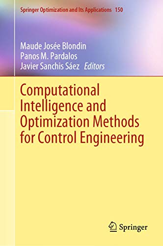 Stock image for Computational Intelligence and Optimization Methods for Control Engineering (Springer Optimization and Its Applications, 150) for sale by GF Books, Inc.