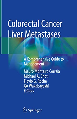 Stock image for Colorectal Cancer Liver Metastases. A Comprehensive Guide to Management. for sale by Antiquariat im Hufelandhaus GmbH  vormals Lange & Springer