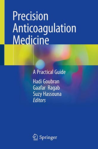 Stock image for Precision Anticoagulation Medicine: A Practical Guide [Paperback] Goubran, Hadi; Ragab, Gaafar and Hassouna, Suzy for sale by SpringBooks