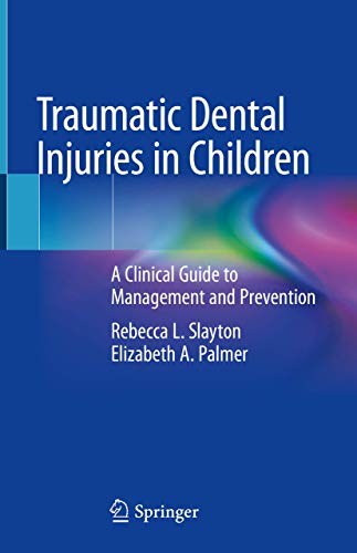 Beispielbild fr Traumatic Dental Injuries in Children. A Clinical Guide to Management and Prevention. zum Verkauf von Gast & Hoyer GmbH