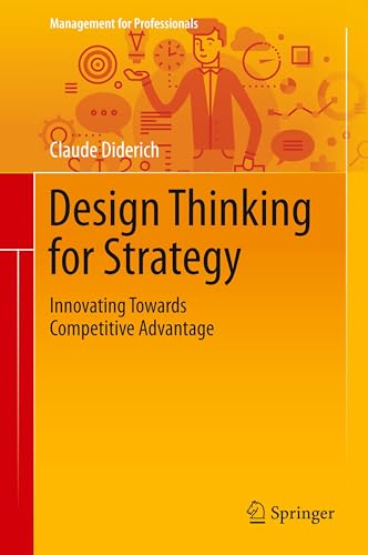 9783030258740: Design Thinking for Strategy: Innovating Towards Competitive Advantage (Management for Professionals)