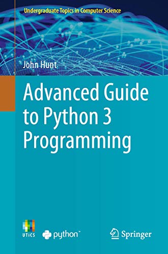 9783030259426: Advanced Guide to Python 3 Programming (Undergraduate Topics in Computer Science)