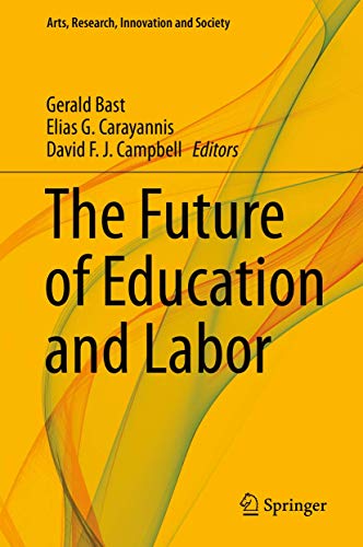 9783030260675: The Future of Education and Labor (Arts, Research, Innovation and Society)