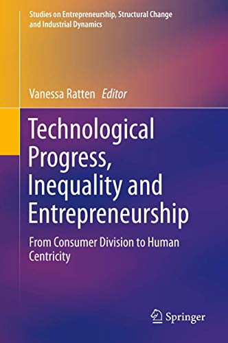 Beispielbild fr Technological Progress, Inequality and Entrepreneurship. From Consumer Division to Human Centric. zum Verkauf von Gast & Hoyer GmbH