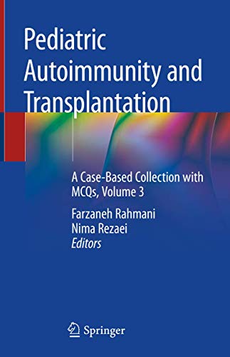 Stock image for Pediatric Autoimmunity and Transplantation. A Case-Based Collection with MCQs, Volume 3. for sale by Antiquariat im Hufelandhaus GmbH  vormals Lange & Springer