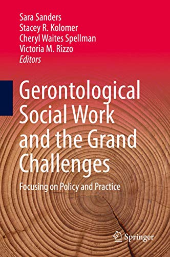 Beispielbild fr Gerontological Social Work and the Grand Challenges: Focusing on Policy and Practice zum Verkauf von HPB-Red