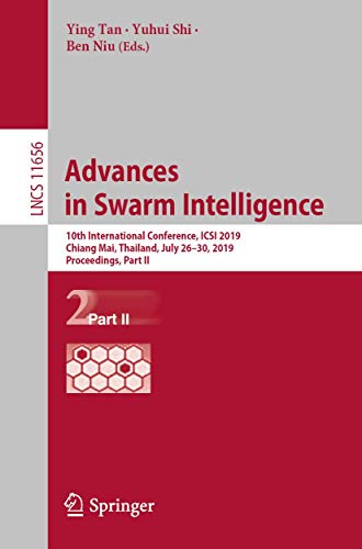 Imagen de archivo de Advances in Swarm Intelligence: 10th International Conference, ICSI 2019, Chiang Mai, Thailand, July 26 "30, 2019, Proceedings, Part II (Lecture Notes in Computer Science, 11656) a la venta por Books From California