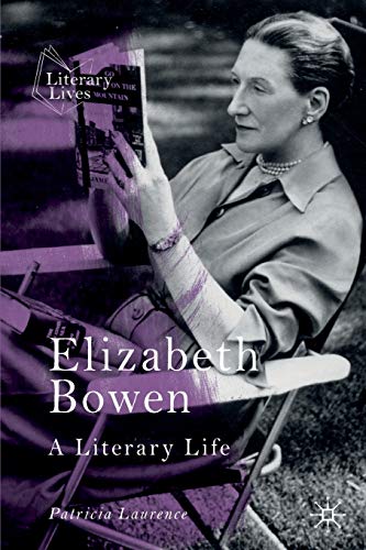 Imagen de archivo de Elizabeth Bowen: A Literary Life (Literary Lives) a la venta por SecondSale