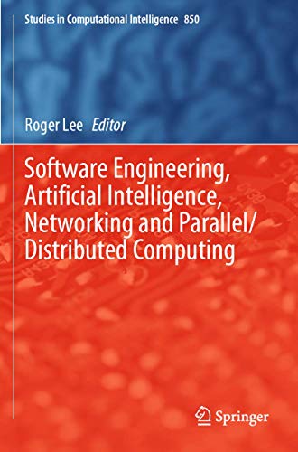 Stock image for Software Engineering, Artificial Intelligence, Networking and Parallel/Distributed Computing (Studies in Computational Intelligence, 850) for sale by Lucky's Textbooks