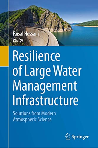 Stock image for Resilience of Large Water Management Infrastructure. Solutions from Modern Atmospheric Science. for sale by Antiquariat im Hufelandhaus GmbH  vormals Lange & Springer