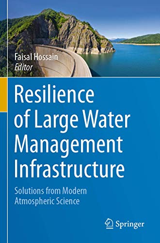 Stock image for Resilience of Large Water Management Infrastructure: Solutions from Modern Atmospheric Science for sale by Revaluation Books