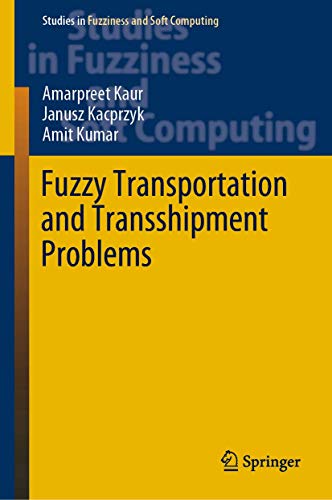 9783030266752: Fuzzy Transportation and Transshipment Problems: 385 (Studies in Fuzziness and Soft Computing, 385)