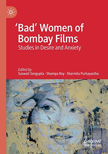 Stock image for 'Bad' Women of Bombay Films: Studies in Desire and Anxiety for sale by GF Books, Inc.