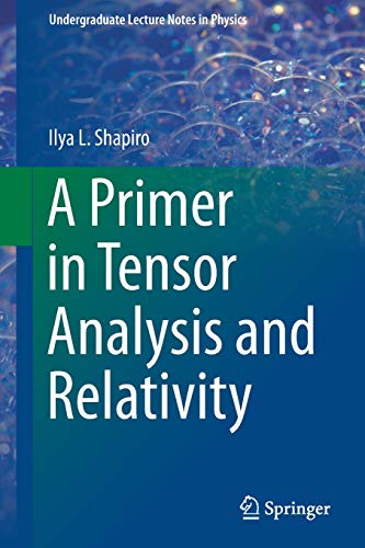 Beispielbild fr A Primer in Tensor Analysis and Relativity (Undergraduate Lecture Notes in Physics) zum Verkauf von BooksRun