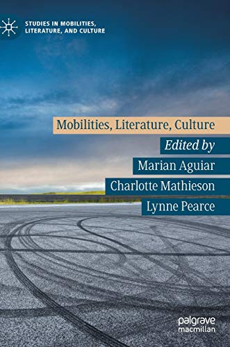 Imagen de archivo de Mobilities, Literature, Culture (Studies in Mobilities, Literature, and Culture) a la venta por Books From California