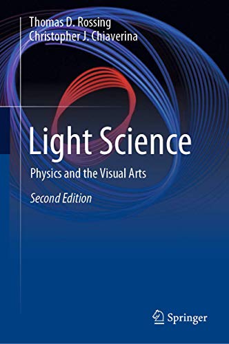 Imagen de archivo de Light Science: Physics and the Visual Arts [Hardcover] Rossing, Thomas D. and Chiaverina, Christopher J. a la venta por SpringBooks