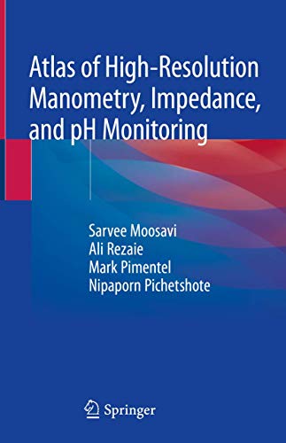 Stock image for Atlas of High-Resolution Manometry, Impedance, and pH Monitoring for sale by SpringBooks