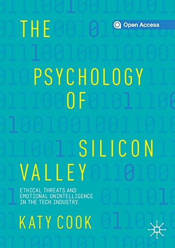 Imagen de archivo de The Psychology of Silicon Valley Ethical Threats and Emotional Unintelligence in the Tech Industry a la venta por PBShop.store US