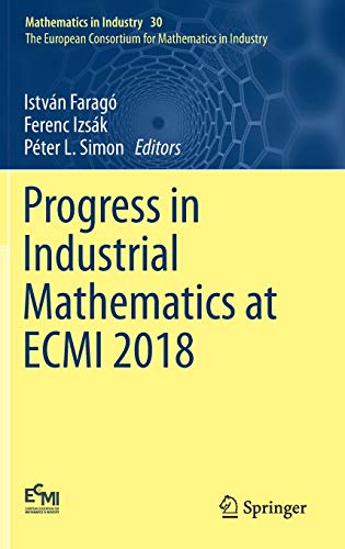 Progress in Industrial Mathematics at ECMI 2018 - István Faragó