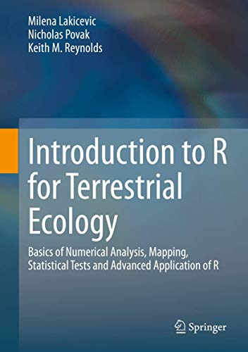 Imagen de archivo de Introduction to R for Terrestrial Ecology: Basics of Numerical Analysis, Mapping, Statistical Tests and Advanced Application of R a la venta por GoldenWavesOfBooks