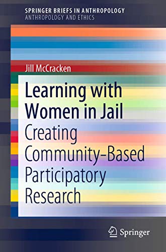 Stock image for Learning with Women in Jail: Creating Community-Based Participatory Research (Anthropology and Ethics) for sale by Lucky's Textbooks