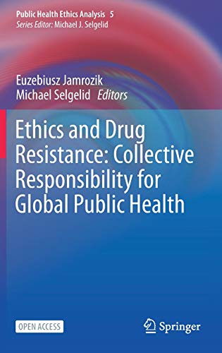 Beispielbild fr Ethics and Drug Resistance: Collective Responsibility for Global Public Health (Public Health Ethics Analysis, 5) zum Verkauf von GF Books, Inc.