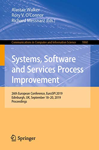 9783030280048: Systems, Software and Services Process Improvement: 26th European Conference, EuroSPI 2019, Edinburgh, UK, September 18–20, 2019, Proceedings: 1060 (Communications in Computer and Information Science)
