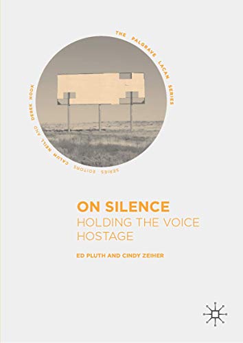 Imagen de archivo de On Silence: Holding the Voice Hostage (The Palgrave Lacan Series) a la venta por Books Unplugged