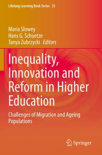 Stock image for Inequality, Innovation and Reform in Higher Education: Challenges of Migration and Ageing Populations (Lifelong Learning Book Series) for sale by Lucky's Textbooks