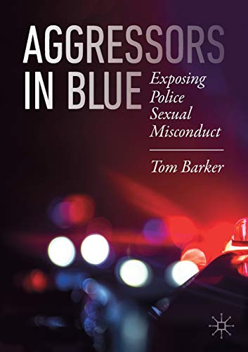 Beispielbild fr Aggressors in Blue: Exposing Police Sexual Misconduct zum Verkauf von BooksRun