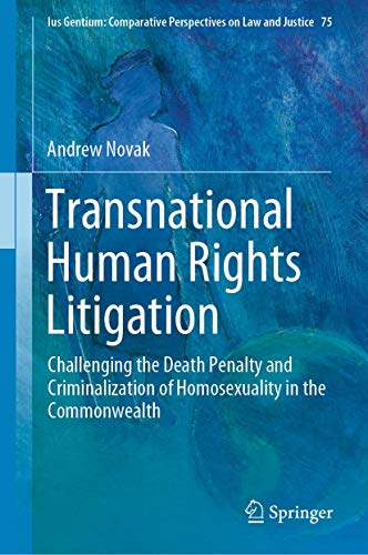 Stock image for Transnational Human Rights Litigation. Challenging the Death Penalty and Criminalization of Homosexuality in the Commonwealth. for sale by Antiquariat im Hufelandhaus GmbH  vormals Lange & Springer