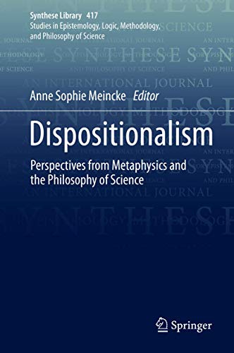 9783030287214: Dispositionalism: Perspectives from Metaphysics and the Philosophy of Science