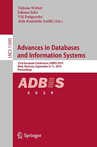 Imagen de archivo de Advances in Databases and Information Systems: 23rd European Conference, ADBIS 2019, Bled, Slovenia, September 8?11, 2019, Proceedings (Lecture Notes in Computer Science, Band 11695) a la venta por medimops