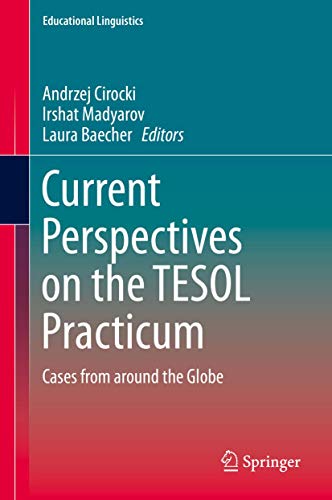 Stock image for Current Perspectives on the TESOL Practicum : Cases from around the Globe for sale by Ria Christie Collections