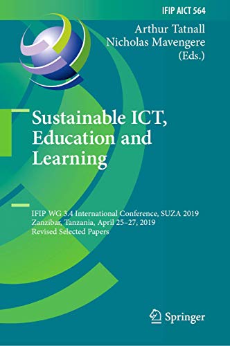 Beispielbild fr Sustainable ICT, Education and Learning: IFIP WG 3.4 International Conference, SUZA 2019, Zanzibar, Tanzania, April 25 "27, 2019, Revised Selected . and Communication Technology, 564) zum Verkauf von HPB-Red