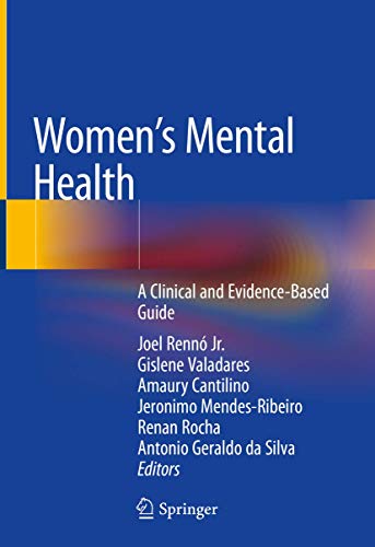 Imagen de archivo de Women's Mental Health: A Clinical and Evidence-Based Guide [Hardcover] Renn Jr., Joel; Valadares, Gislene; Cantilino, Amaury; Mendes-Ribeiro, Jeronimo; Rocha, Renan and Geraldo da Silva, Antonio a la venta por SpringBooks