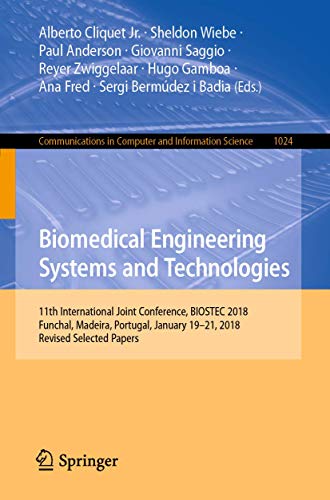 9783030291952: Biomedical Engineering Systems and Technologies: 11th International Joint Conference, BIOSTEC 2018, Funchal, Madeira, Portugal, January 19–21, 2018, Revised Selected Papers