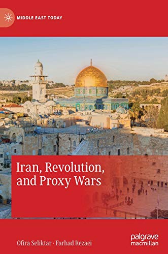 Imagen de archivo de Iran, Revolution, and Proxy Wars (Middle East Today) a la venta por Front Cover Books