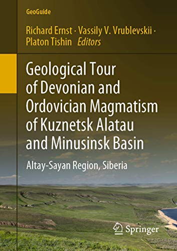 Immagine dell'editore per Geological Tour of Devonian and Ordovician Magmatism of Kuznetsk Alatau and Minusinsk Basin. Altay-Sayan Region, Siberia. Edited by Richard Ernst, Vassily V. Vrublevskii, Platon Tishin. venduto da Universittsbuchhandlung Herta Hold GmbH