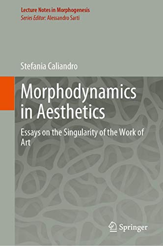 Beispielbild fr Morphodynamics in Aesthetics. Essays on the Singularity of the Work of Art. zum Verkauf von Gast & Hoyer GmbH