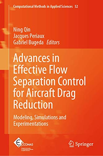 9783030296872: Advances in Effective Flow Separation Control for Aircraft Drag Reduction: Modeling, Simulations and Experimentations: 52 (Computational Methods in Applied Sciences)