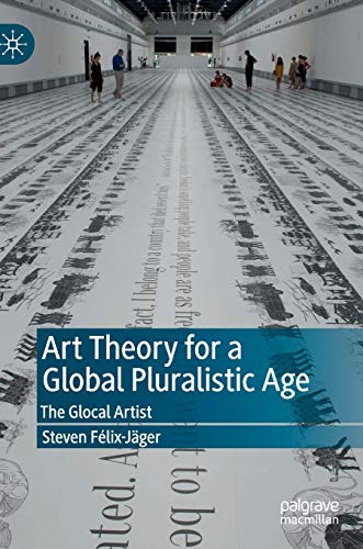 9783030297053: Art Theory for a Global Pluralistic Age: The Glocal Artist