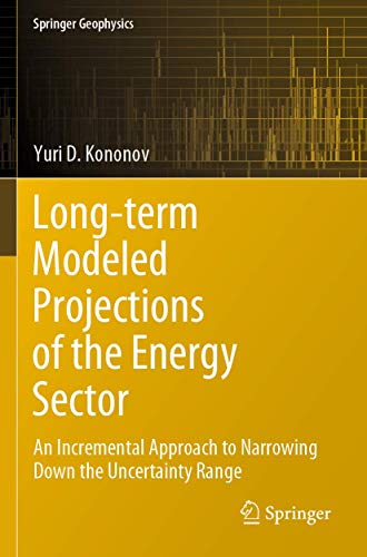 Stock image for Long-term Modeled Projections of the Energy Sector: An Incremental Approach to Narrowing Down the Uncertainty Range for sale by Revaluation Books