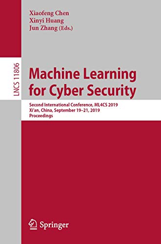 Stock image for Machine Learning for Cyber Security: Second International Conference, ML4CS 2019, Xi'an, China, September 19-21, 2019, Proceedings (Lecture Notes in Computer Science, 11806) for sale by Mispah books